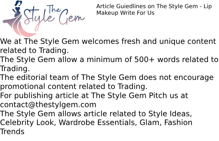 Guidelines of the Article – Lip Makeup Write For Us