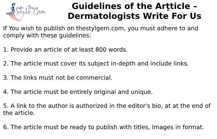 Guidelines Of The Article – Dermatologists Write For Us