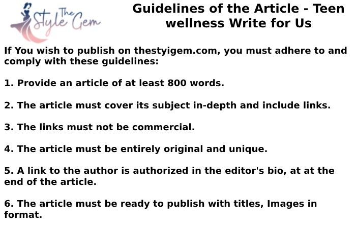 Guidelines of the Article - Teen wellness Write for Us
