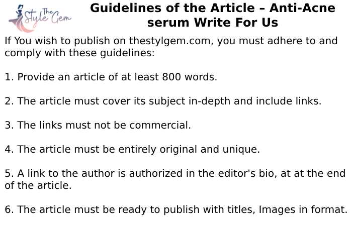 Guidelines of the Article – Anti-Acne serum Write For Us